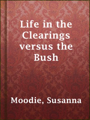 cover image of Life in the Clearings versus the Bush
